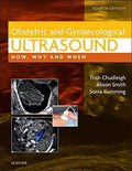 Obstetric and Gynaecological Ultrasound: How, Why and When by Trish Chudleigh
