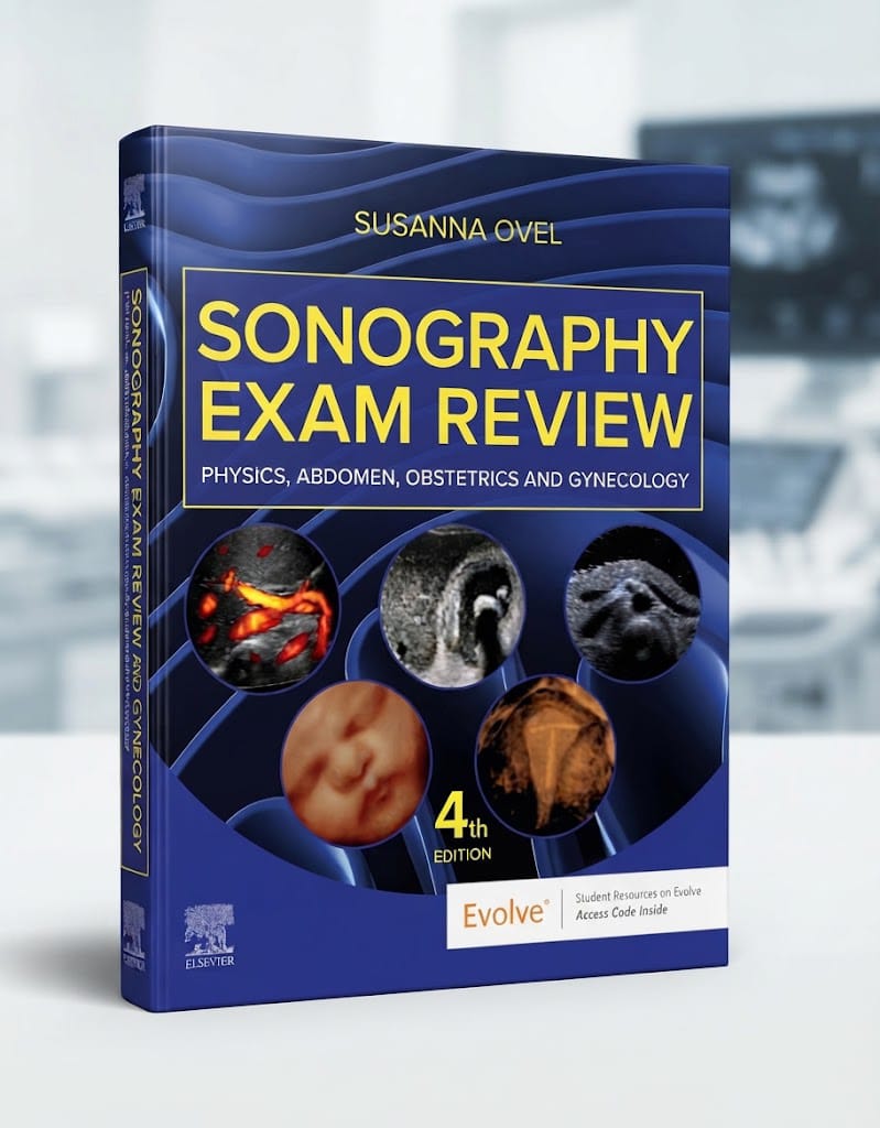 Sonography Exam Review: Physics, Abdomen, Obstetrics and Gynecology (4th Edition)
